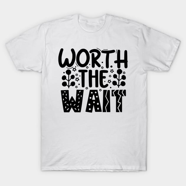 Worth The Wait T-Shirt by DarkTee.xyz